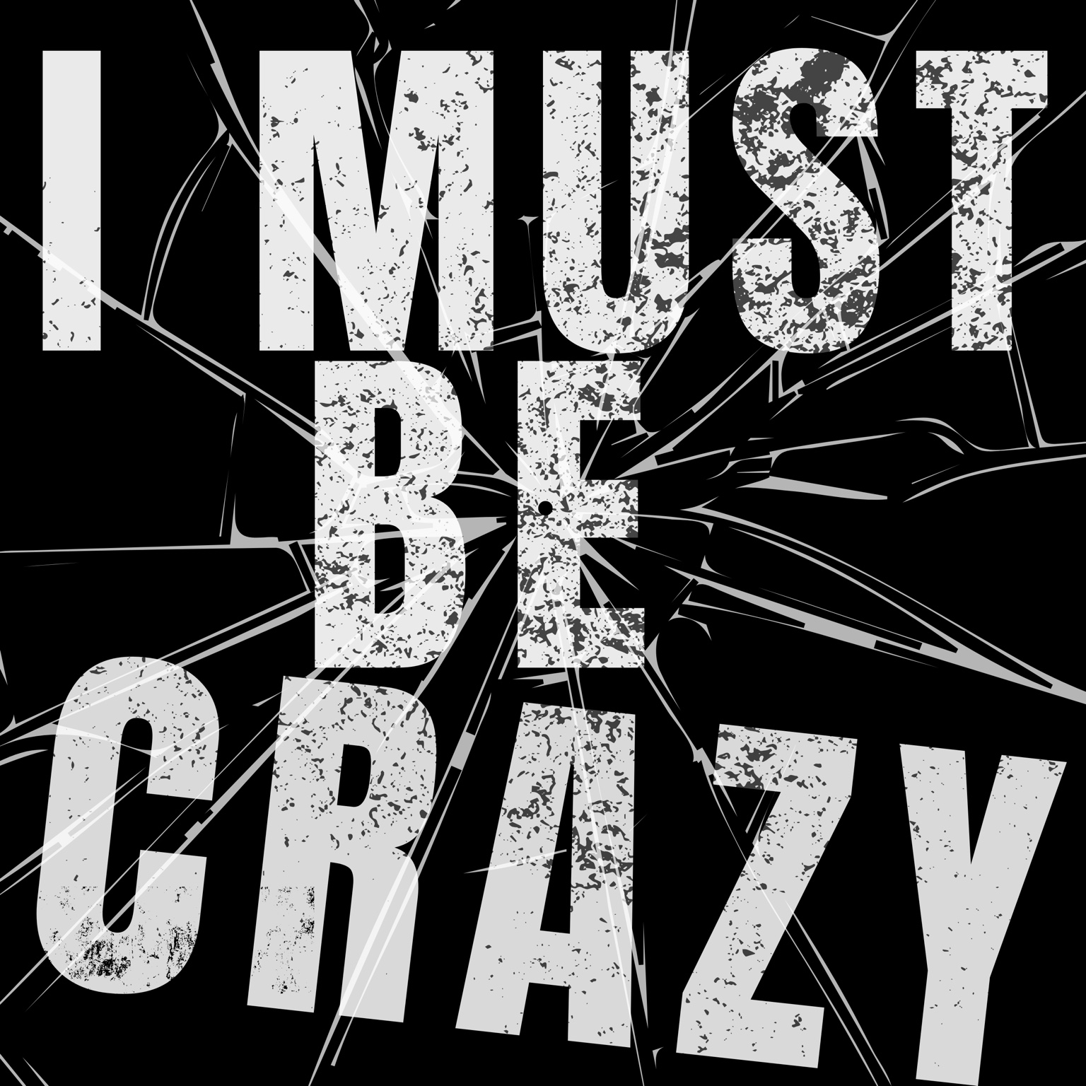 I Must Be Crazy cover art